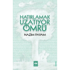 Hatırlamak Uzatıyor Ömrü
