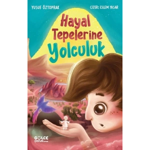Hayal Tepelerine Yolculuk