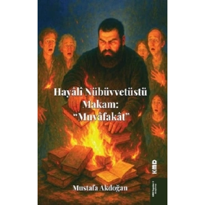 Hayali Nübüvvetüstü Makam “Muvafakat”