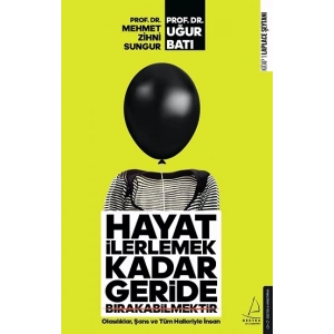 Hayat İlerlemek Kadar Geride Bırakabilmektir