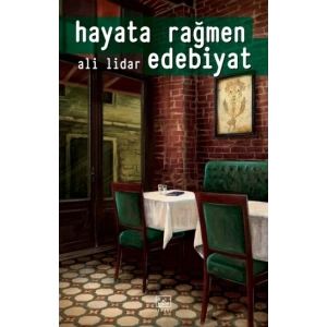 Hayata Rağmen Edebiyat