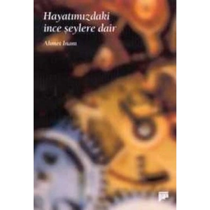 Hayatımızdaki İnce Şeylere Dair