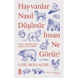 Hayvanlar Nasıl Düşünür, İnsan Ne Görür?