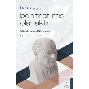 Heidegger–Ben Fırlatılmış Olanaktır