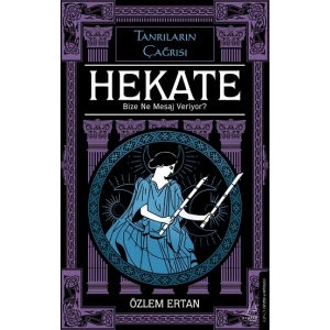 Hekate Bize Ne Mesaj Veriyor-Tanrıların Çağrısı