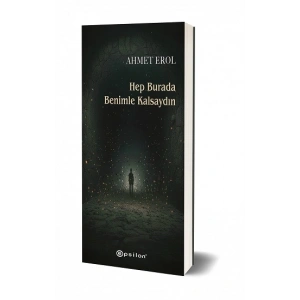 Hep Burada Benimle Kalsaydın