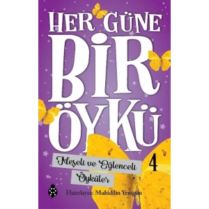 Her Güne Bir Öykü - 4 Neşeli Ve Eğlenceli Öyküler