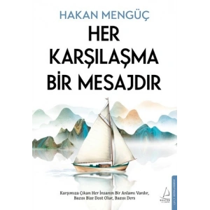 Her Karşılaşma Bir Mesajdır