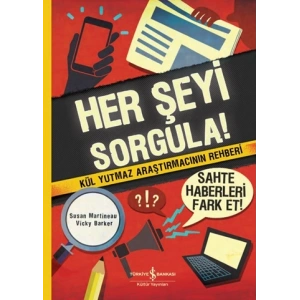 Her Şeyi Sorgula!