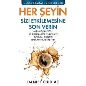 Her Şeyin Sizi Etkilemesine Son Verin