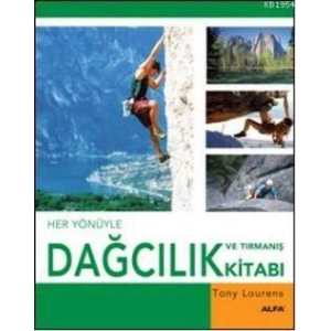 Her Yönüyle Dağcılık ve Tırmanış Kitabı