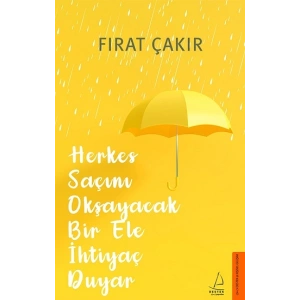 Herkes Saçını Okşayacak Bir Ele İhtiyaç Duyar