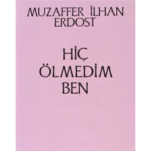 Hiç Ölmedim Ben