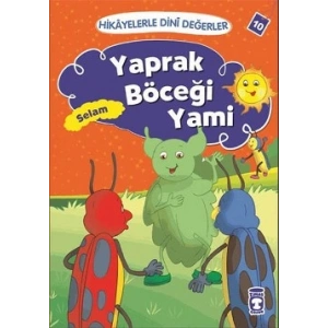 Hikayelerle Dini Değerler 10 - Yaprak Böceği Yami Selam