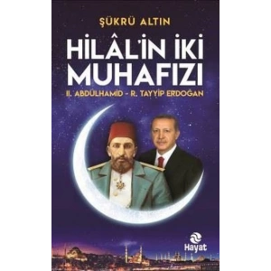 Hilalin İki Muhafızı: 2. Abdülhamid - R. Tayyip Erdoğan