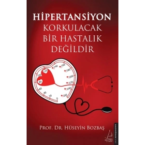 Hipertansiyon Korkulacak Bir Hastalık Değildir