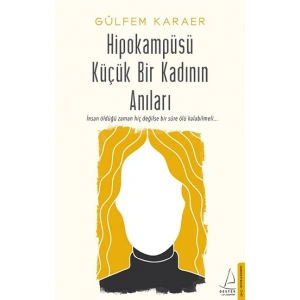 Hipokampüsü Küçük Bir Kadının Anıları
