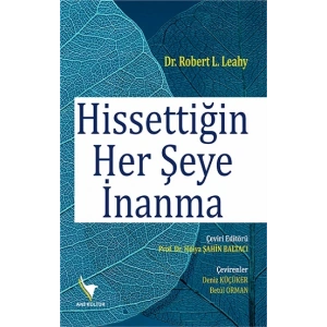 Hissettiğin Her Şeye İnanma