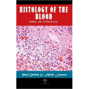 Histology of the Blood - Normal and Pathological