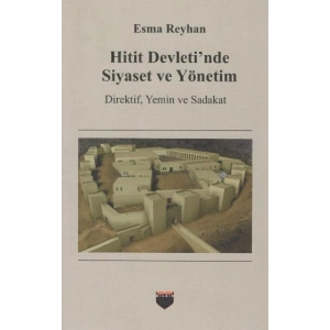 Hitit Devletinde Siyaset ve Yönetim