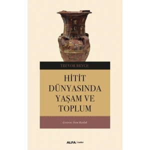 Hitit Dünyasında Yaşam ve Toplum