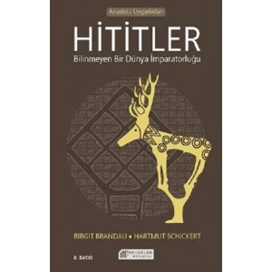 Hititler Bilinmeyen bir Dünya İmparatorluğu