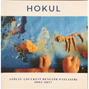 Hokul - Atölye Çocukevi Deneyim Paylaşımı (2003-2017)