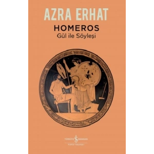 Homeros – Gül İle Söyleşi