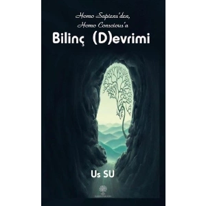 Homo Sapiensden Homo Consciousa Bilinç Devrimi
