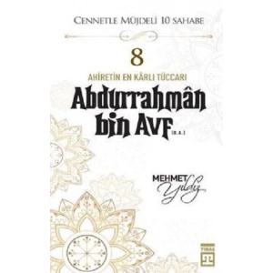 Hz.Abdurrahman Bin Avf (R.A) Cennetle Müjdeli 10 Sahabe