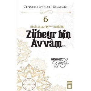 Hz.Zübeyr Bin Avvam (R.A) Cennetle Müjdeli 10 Sahabe