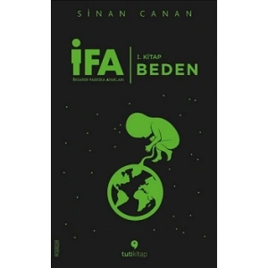 İFA : İnsanın Fabrika Ayarları 1. Kitap: Beden