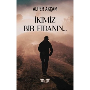 İkimiz Bir Fidanın…