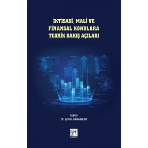 İktisadi, Mali ve Finansal Konulara Teorik Bakış Açıları