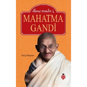 İlham Verenler-4 Mahatma Gandi