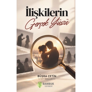 İlişkilerin Gerçek Yüzü