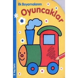 İlk Boyamalarım : Oyuncaklar
