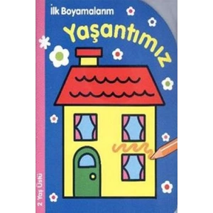 İlk Boyamalarım : Yaşantımız