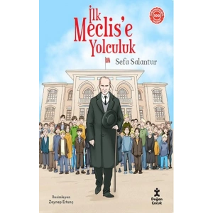 İlk Meclise Yolculuk