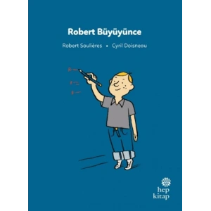 İlk Okuma Hikayeleri: Robert Büyüyünce