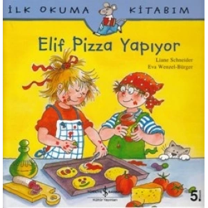 İlk Okuma Kitabım - Elif Pizza Yapıyor