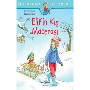 İlk Okuma Kitabım - Elif’in Kış Macerası