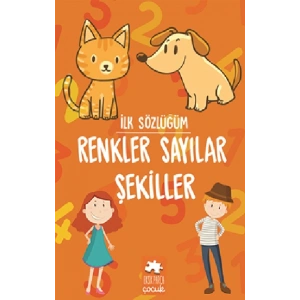 İlk Sözlüğüm Renkler Sayılar Şekiller