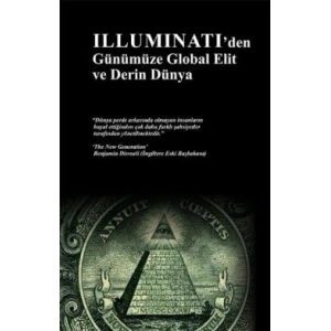 İlluminatiden Günümüze Global Elit ve Derin Dünya