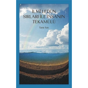 İlmi Ledün Sırları ile İnsanın Tekamülü