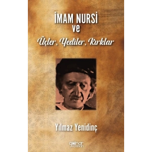 İmam Nursi Ve Üçler, Yediler, Kırklar