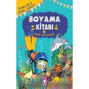 İman Ediyorum - Renklerle Güzel Dinim Boyama Kitabı 2