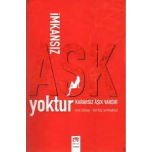 İmkansız Aşk Yoktur Kararsız Aşık Vardır