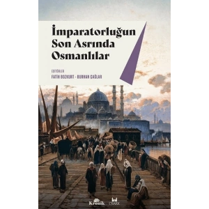 İmparatorluğun Son Asrında Osmanlılar