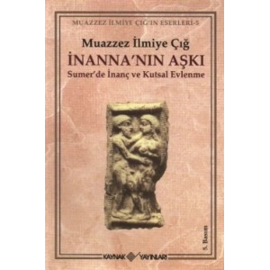 İnanna’nın Aşkı Sumer’de İnanç ve Kutsal Evlenme